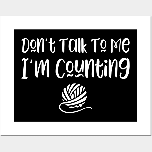 Don't talk to me I'm counting Wall Art by kapotka